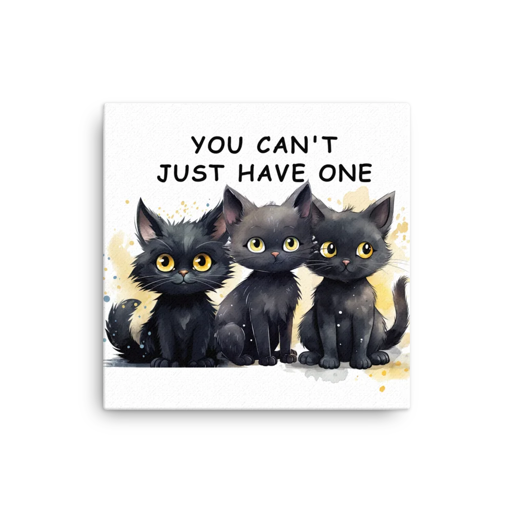 You Can’t Just Have One Cat Canvas product image (1)
