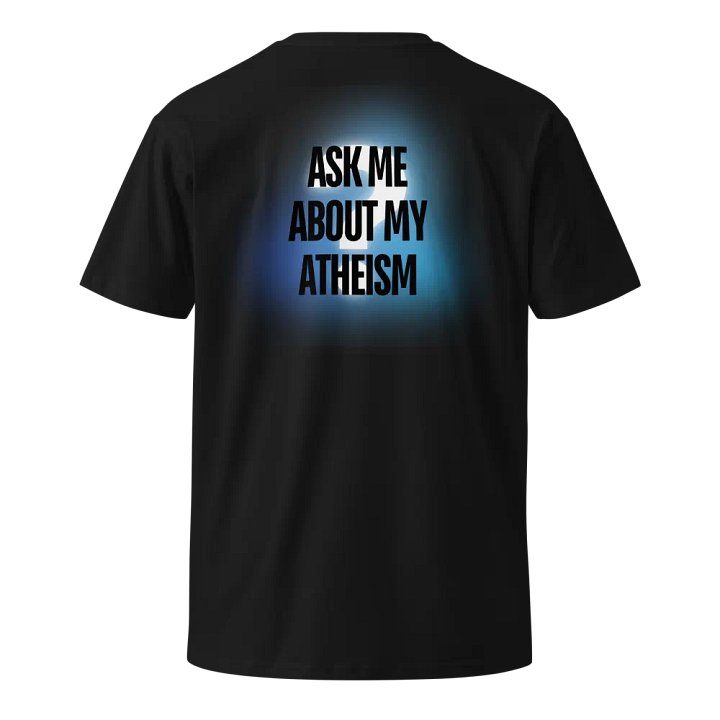 Ask Me About My Atheism Tee Shirt product image (1)