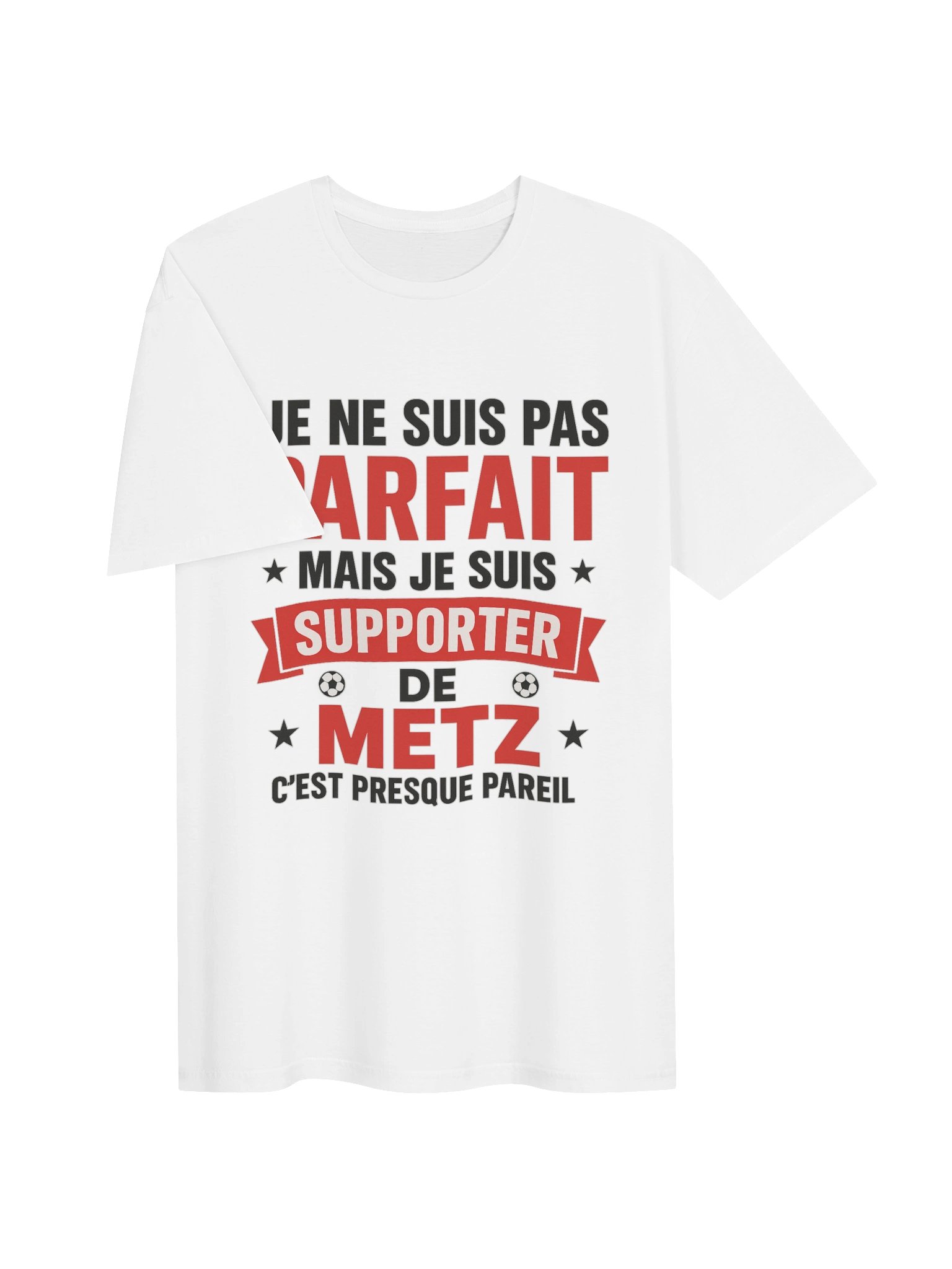 je ne suis pas parfait mais je suis supporter de metz c'est presque pareil product image (47)