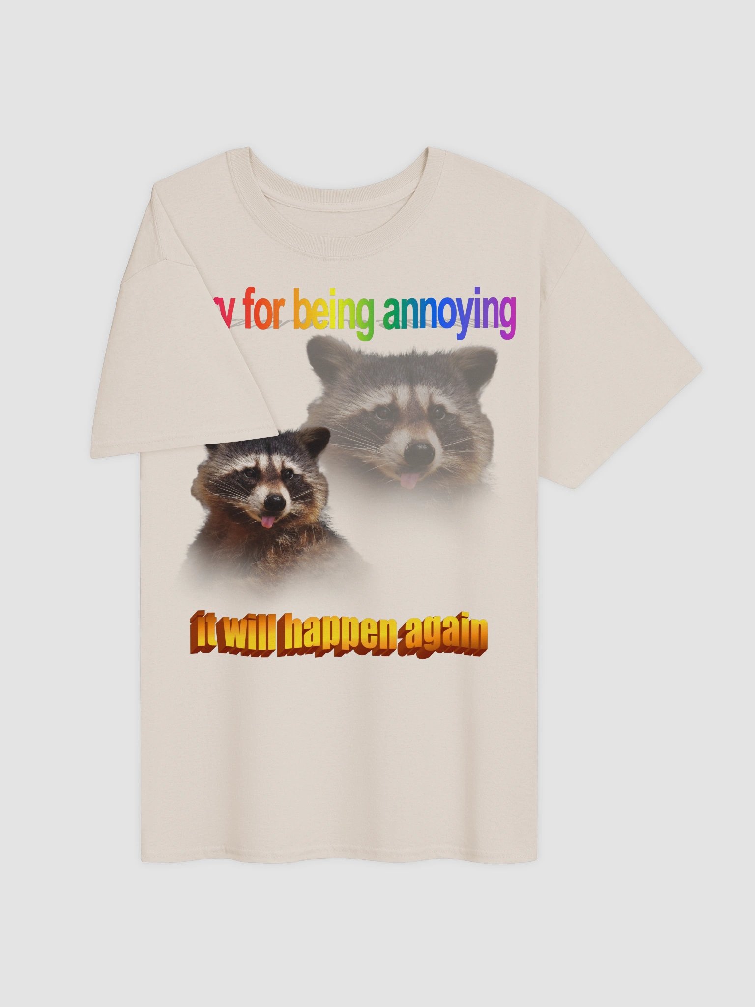 Sorry for being annoying raccoon T-shirt product image (23)
