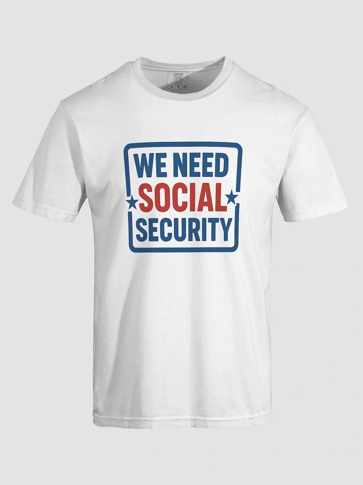 We Need Social Security Statement T-Shirt product image (1)