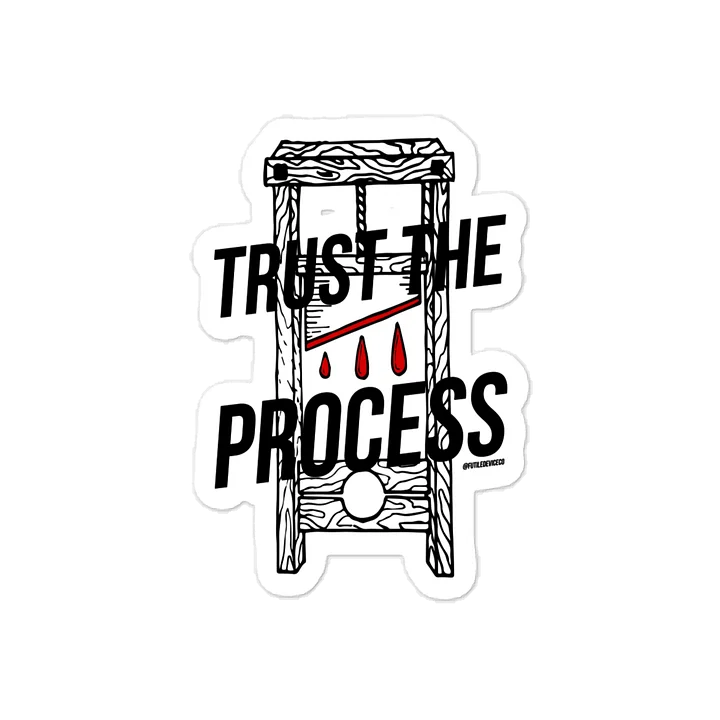 FUTILE DEVICE: TRUST THE PROCESS (STICKER) product image (1)