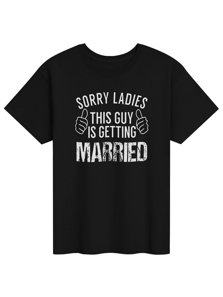 Sorry Ladies This Guy Is Getting Married Shirt – Funny Bachelor Party Groom Tee product image (2)