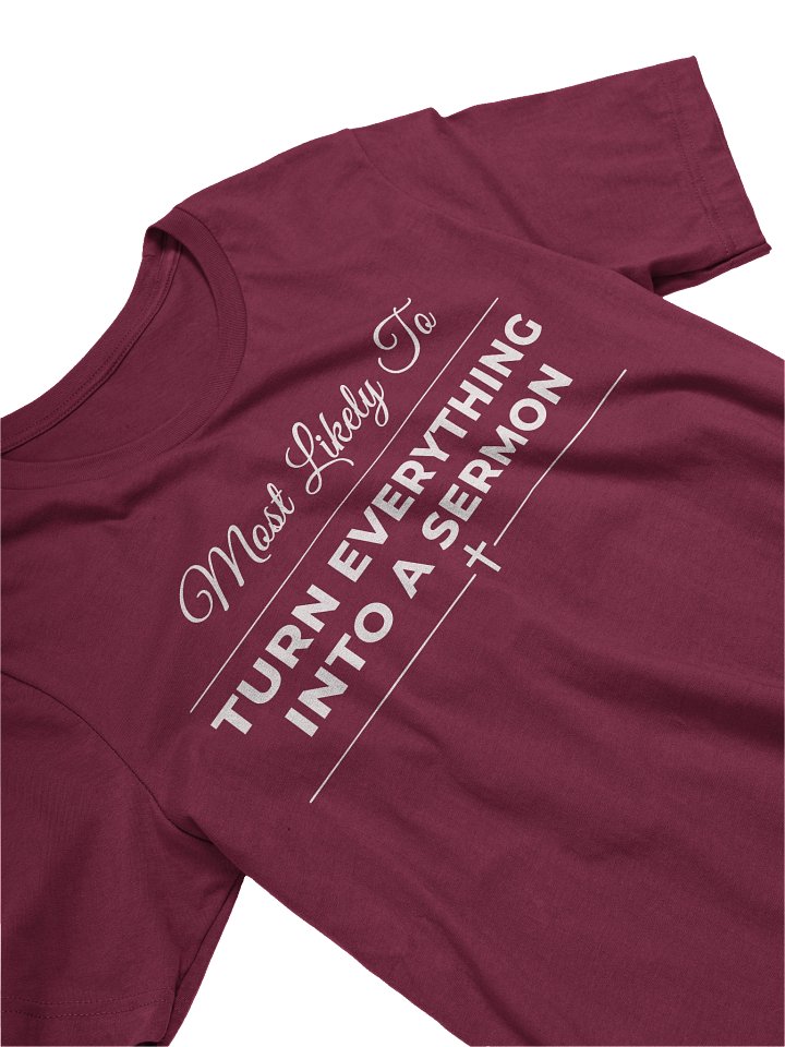 Most Likely To Turn Everything Into A Sermon Funny Christian T-Shirt Preacher Gift Church Humor Faith Tee product image (2)