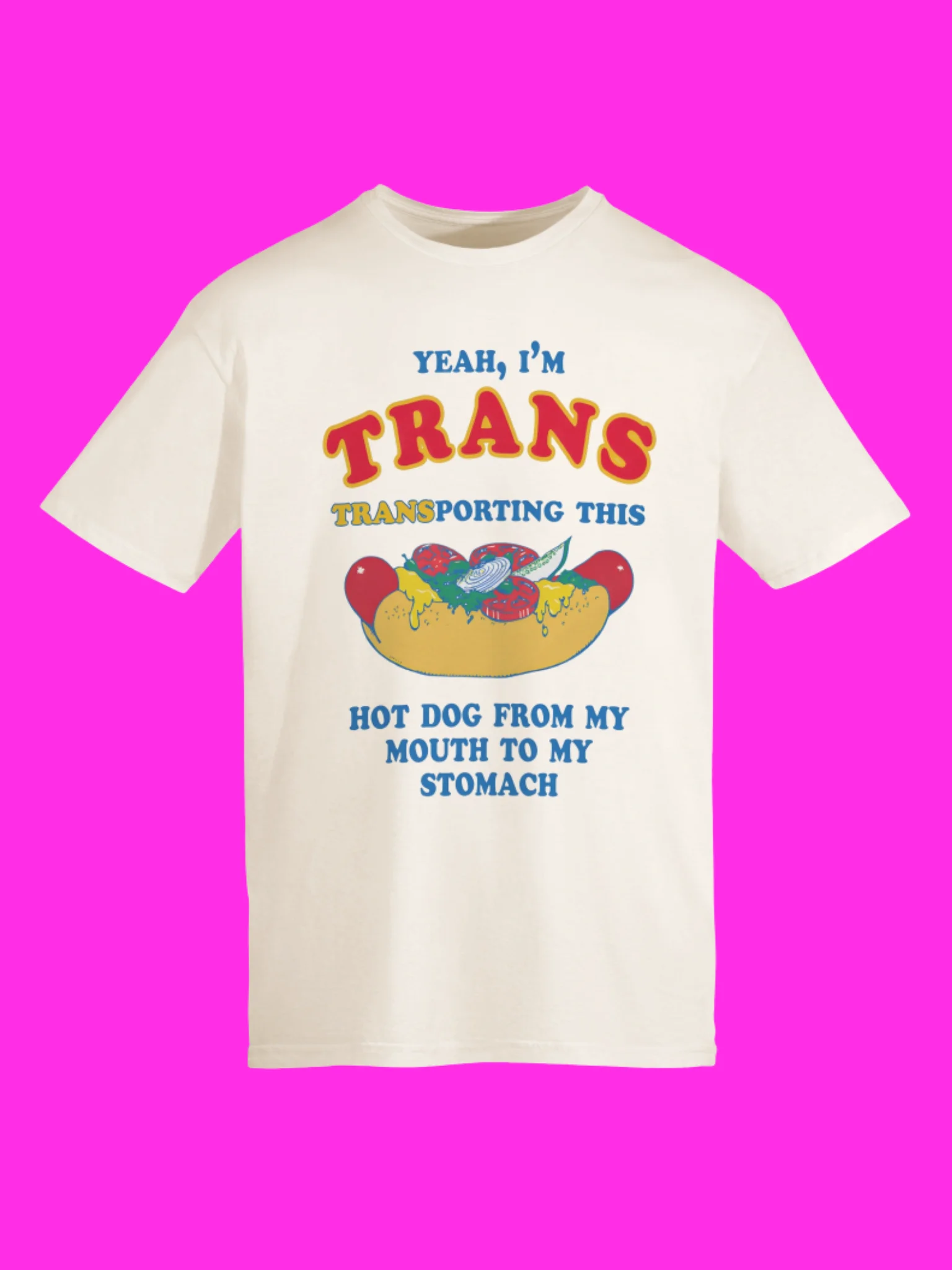 I’m Trans Transporting This Hot Dog To My Stomach Shirt product image (115)