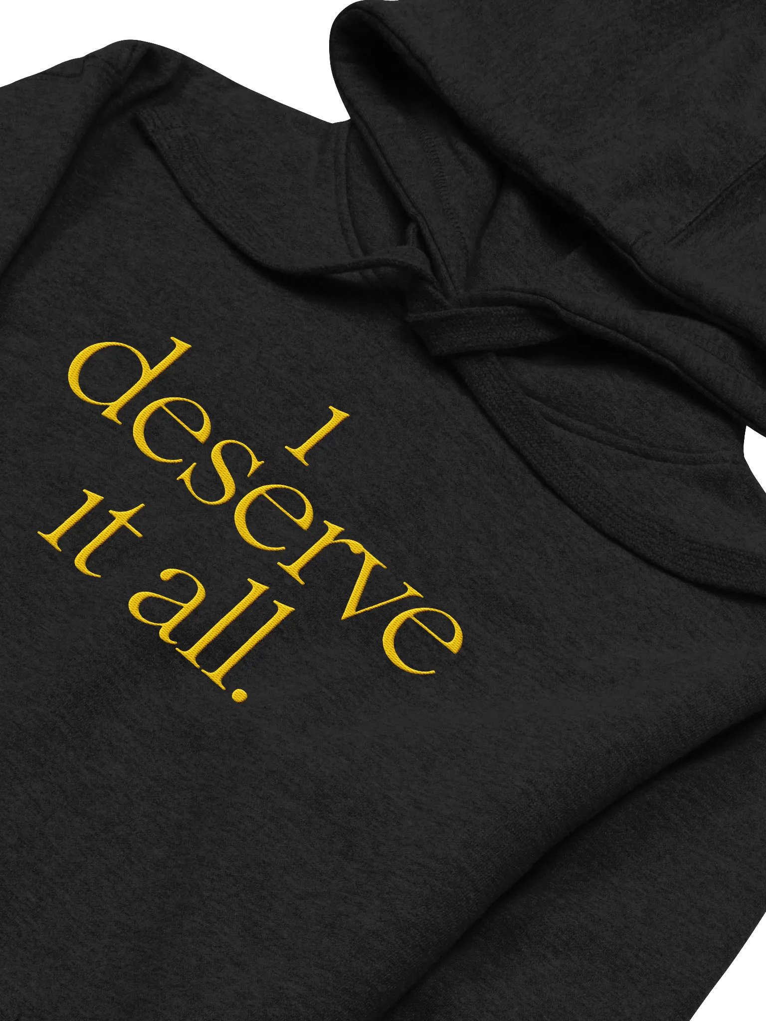 i deserve it all - hoodie product image (22)