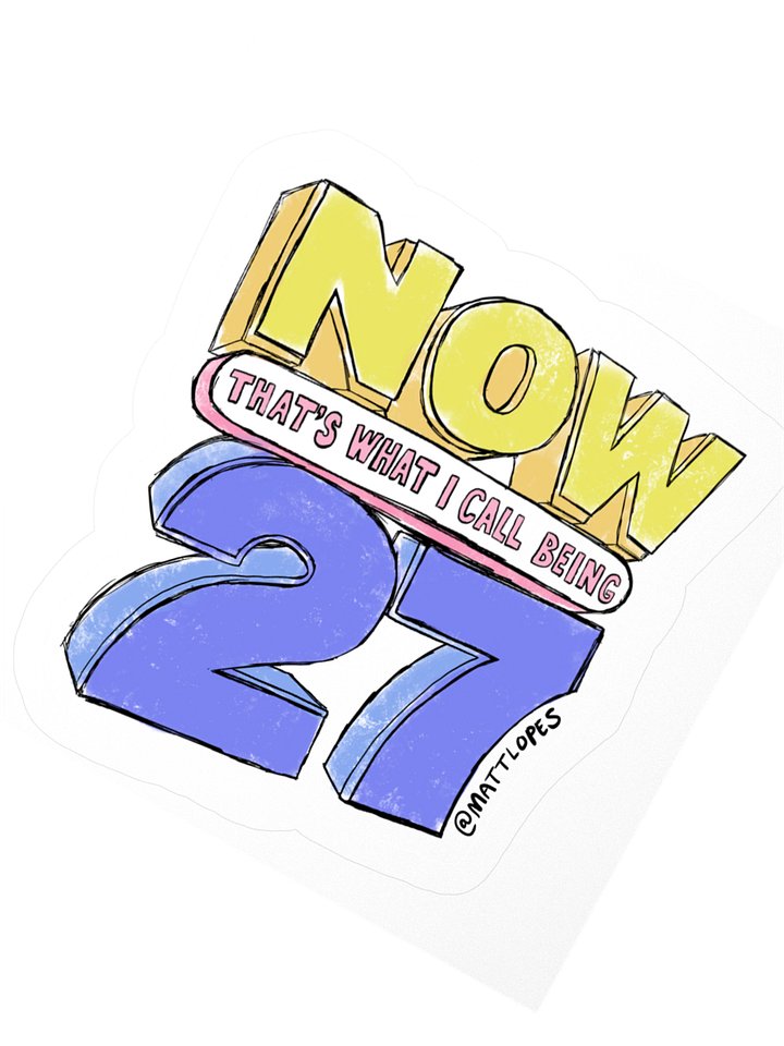 We're 27 Now Sticker product image (4)
