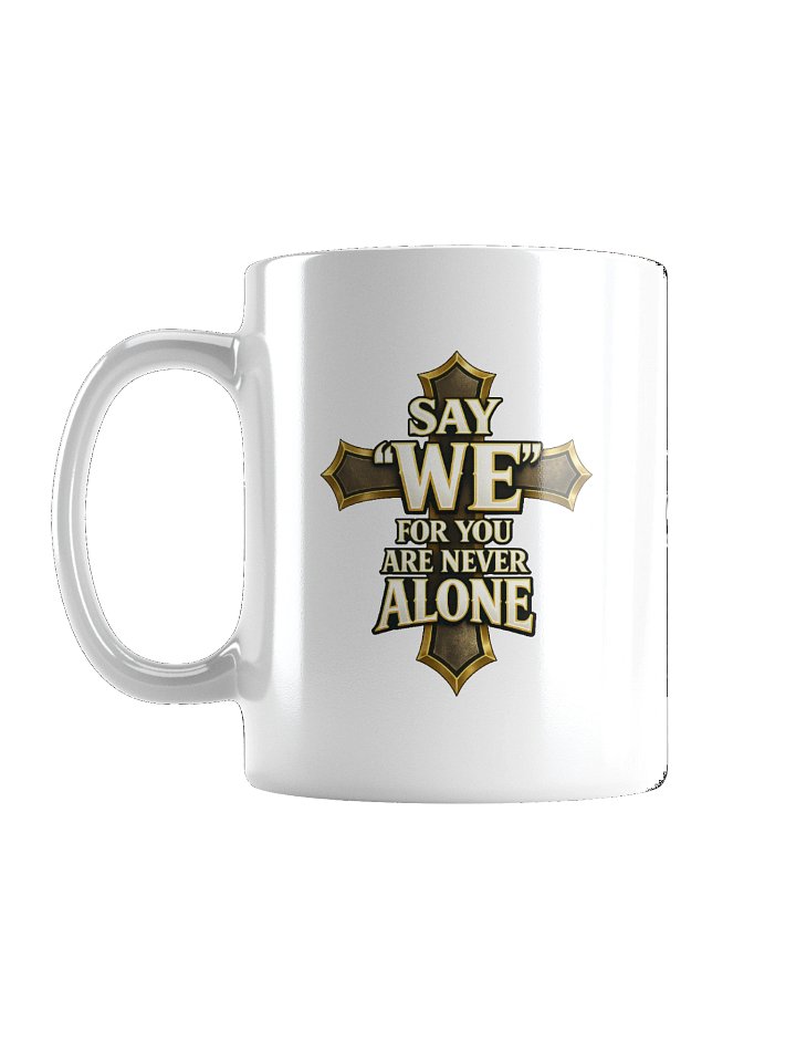 Never Alone White Mug product image (1)