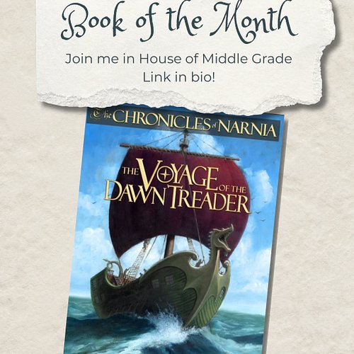 This month is Voyage of the Dawn Treader. If you'd like to join in the conversation, check out House of Middle Grade (you kno...