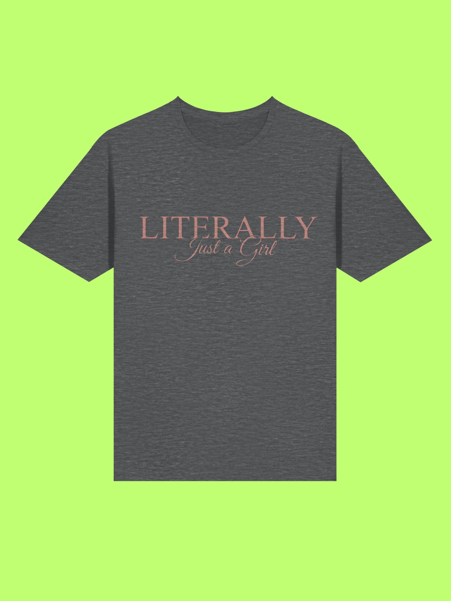 Literally Just a Girl Shirt product image (114)