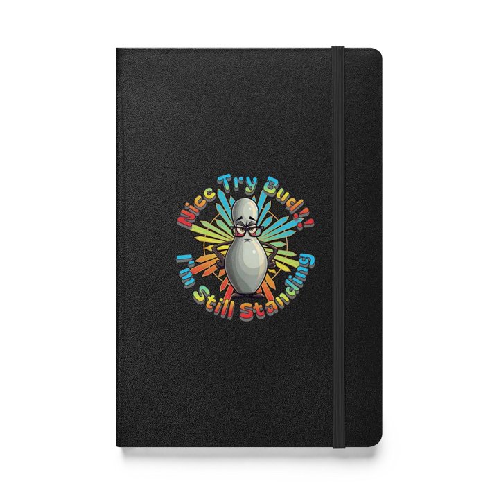 Nice Try Bud Im Still Standing Bowling Pin Hardcover Journal product image (1)