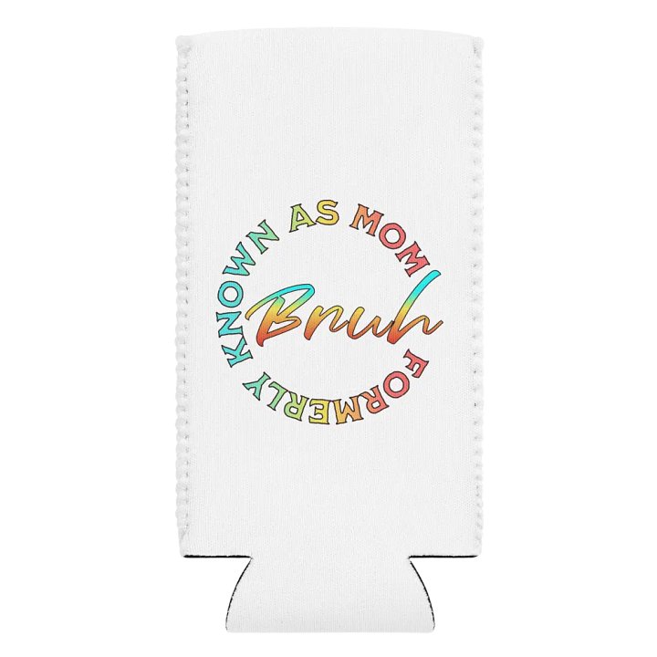 Formerly Known As Mom Bruh Can Cooler product image (2)