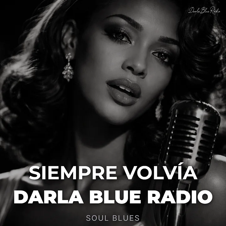Siempre Volvía - Darla Blue Radio (Soul Blues) | Descarga Digital product image (1)