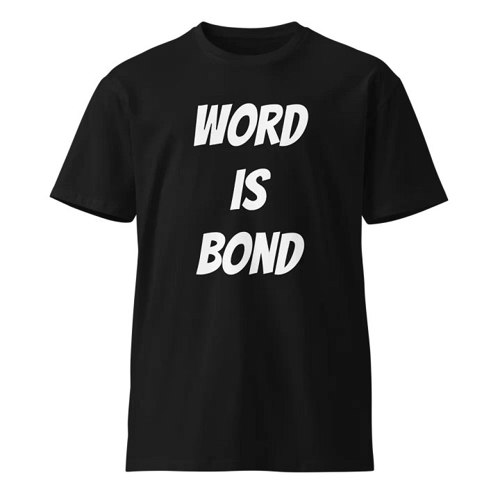WORD IS BOND Unisex Premium Tee product image (1)