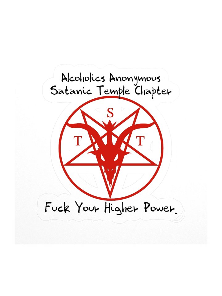 Alcoholics Anonymous Satanic Temple F*ck Your Higher Power Kisscut Sticker product image (1)