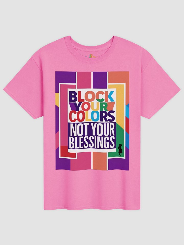 Block Your Colors Not Your Blessings T-Shirt product image (1)