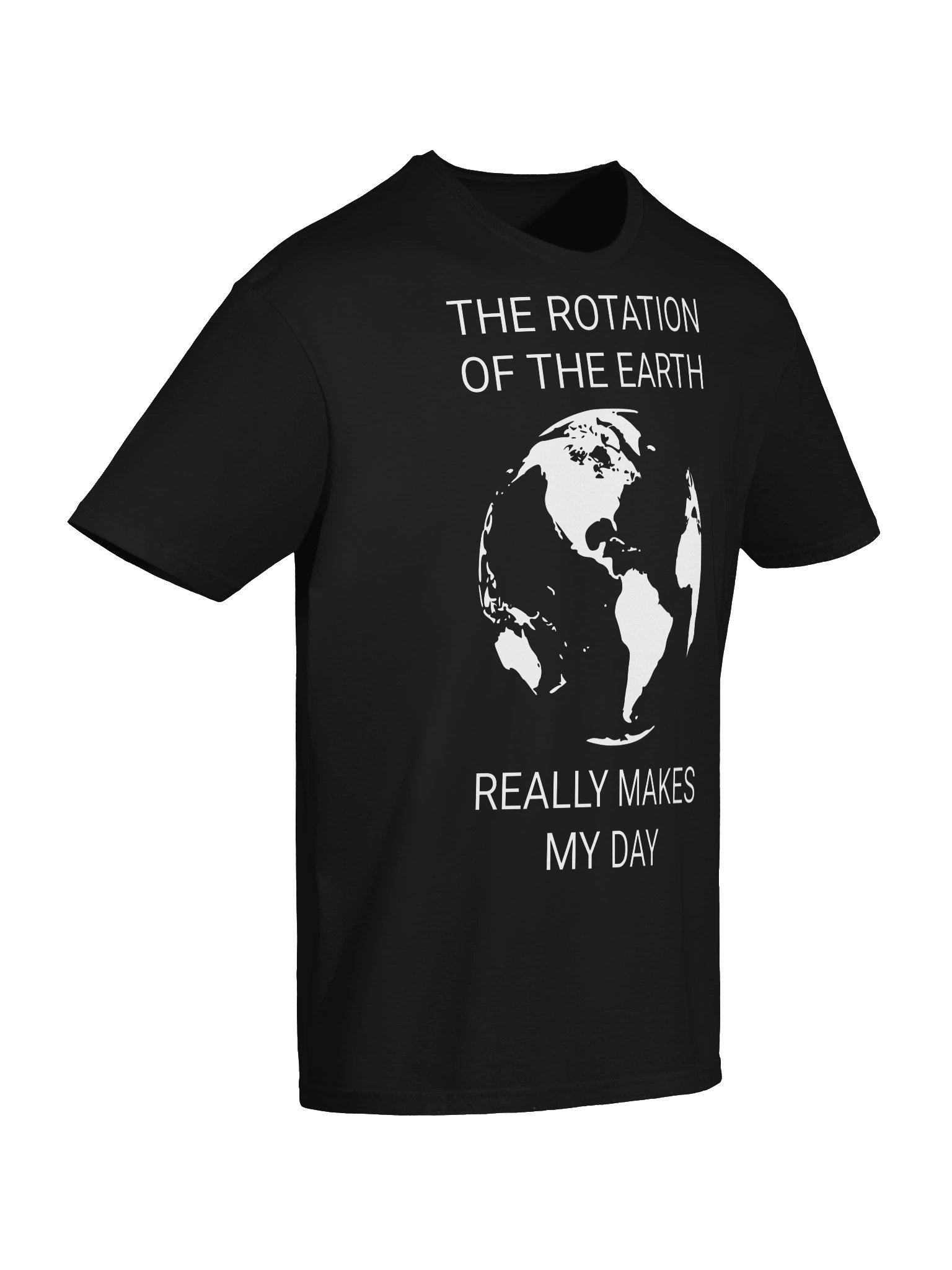 The Rotation of the Earth Really Makes My Day – Funny Science T-Shirt product image (6)