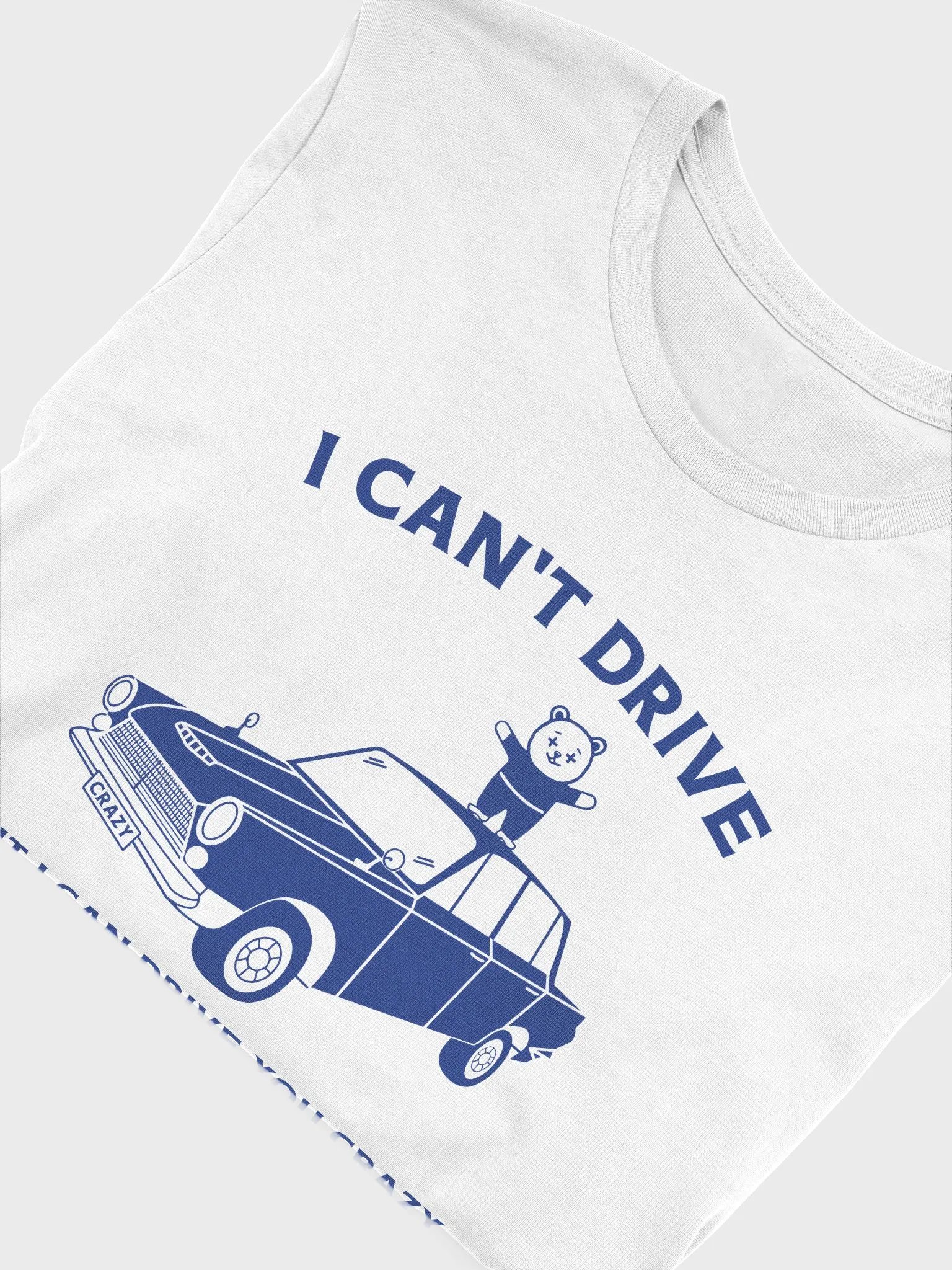 I CAN'T DRIVE BUT I CAN DRIVE YOU CRAZY product image (2)