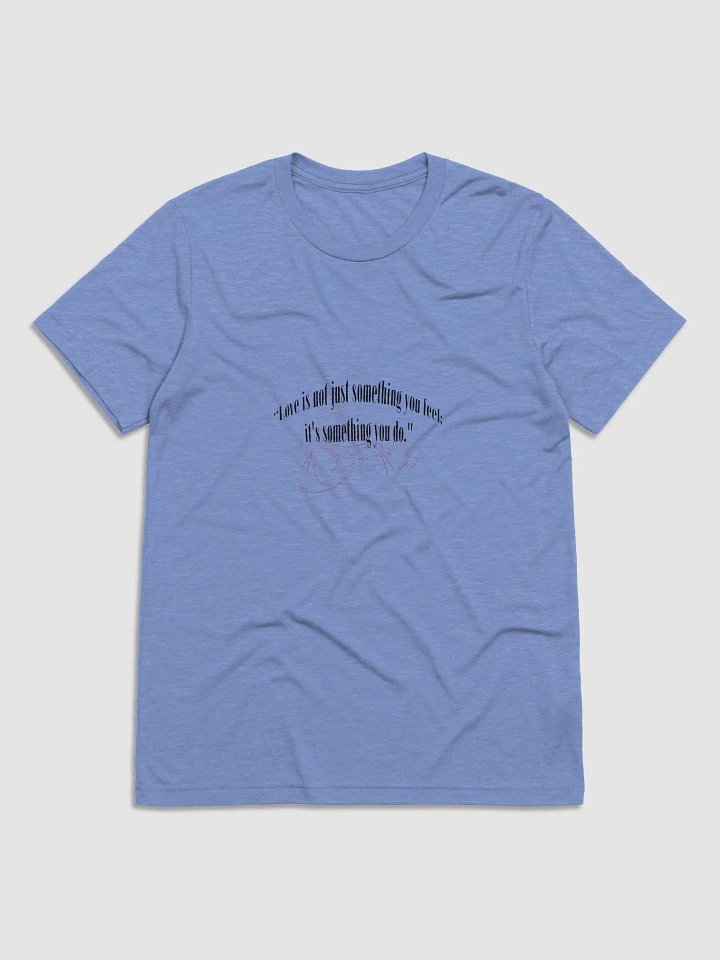 LOVE IS NOT JUST SOMETHING YOU FEEL; IT'S SOMETHING YOU DO. product image (5)