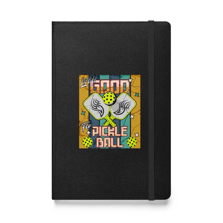 Life Is Good For Pickleball Vibes Hardcover Journal product image (1)