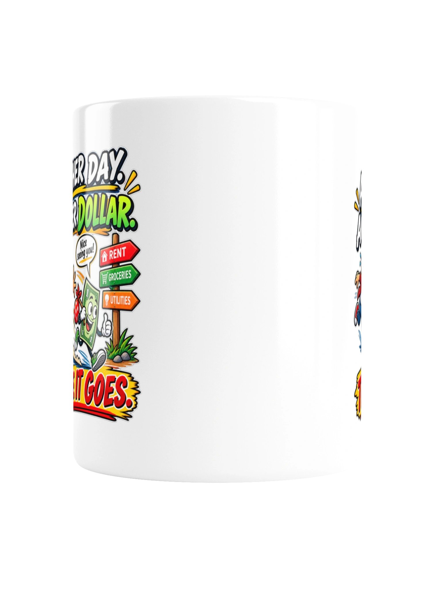 ANOTHER DAY. ANOTHER DOLLAR. THERE IT GOES - MUG product image (6)
