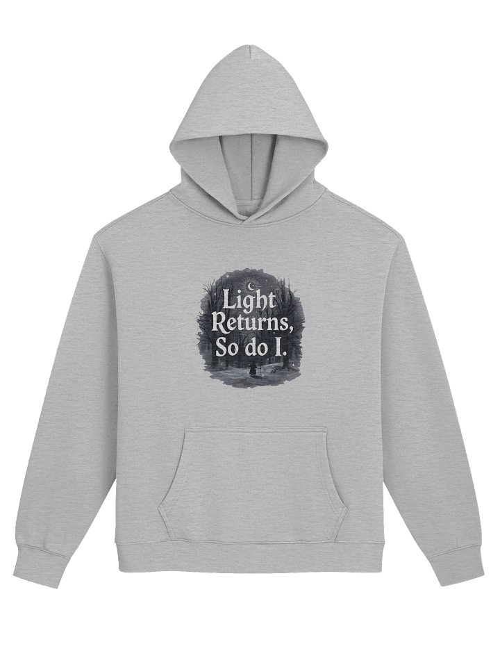 “Light Returns. So Do I.” Hoodie product image (1)