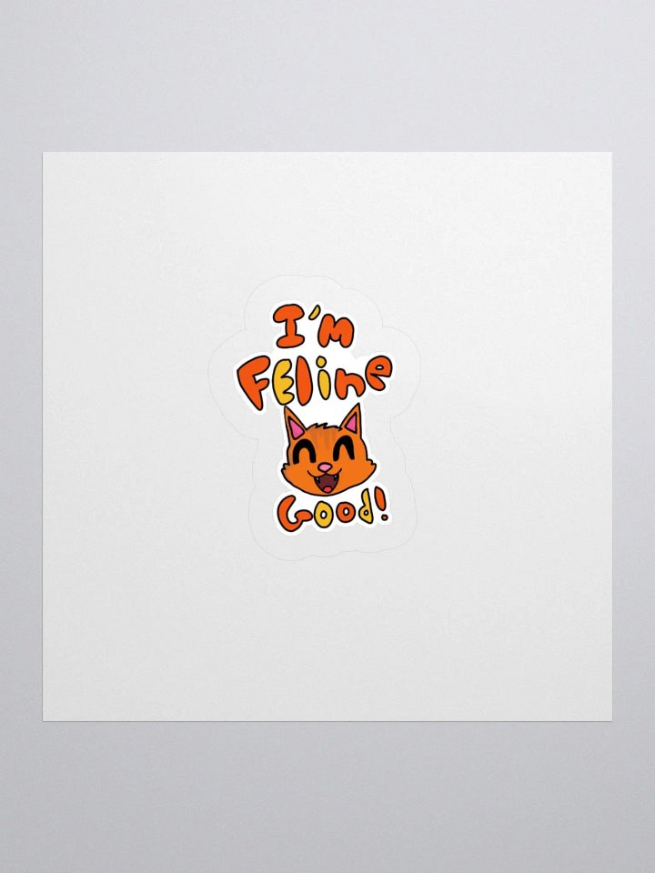 "I'm Feline Good" Kiss-Cut Sticker product image (1)