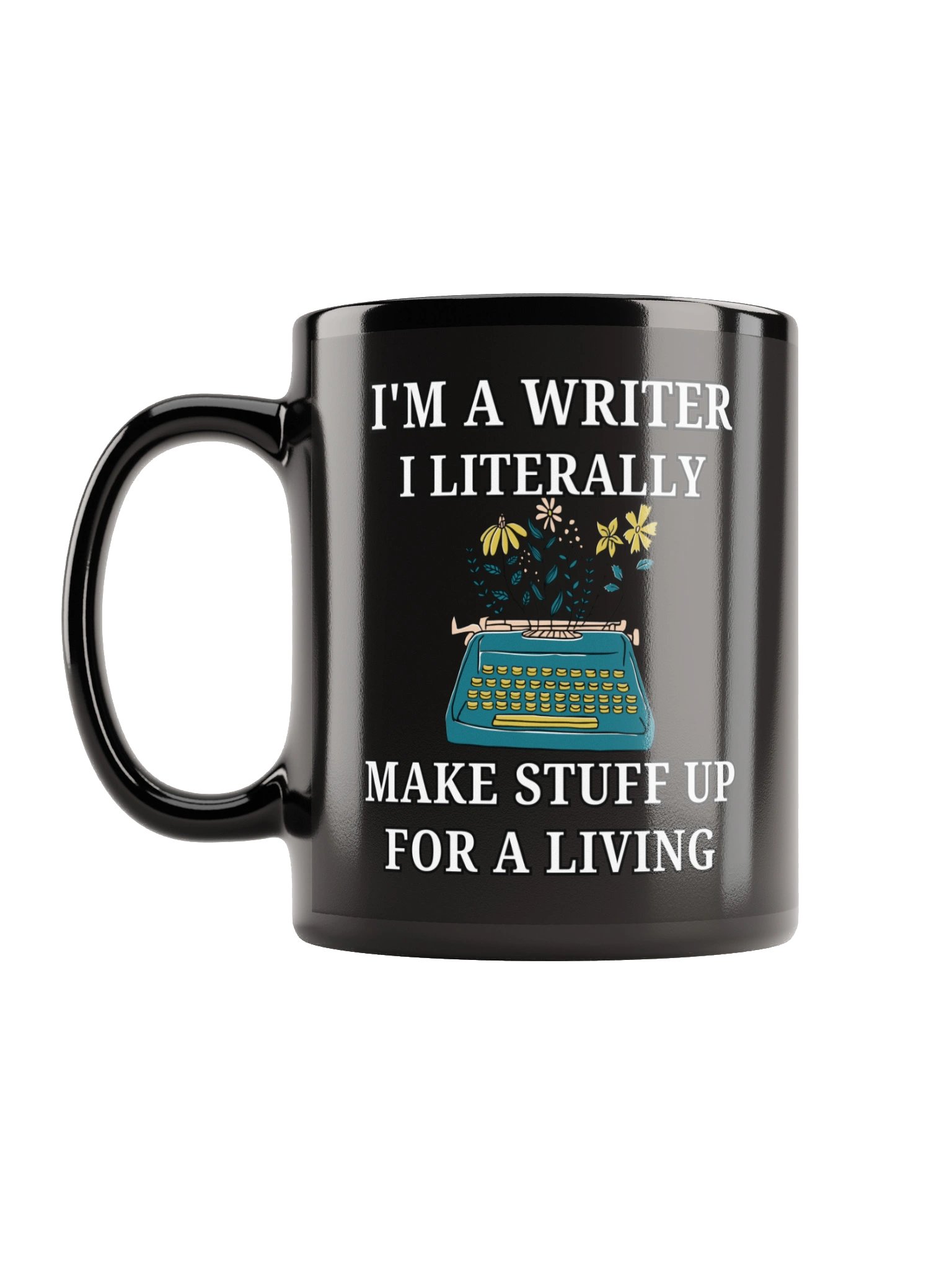 I'm a Writer: I Make Stuff Up Mug product image (12)