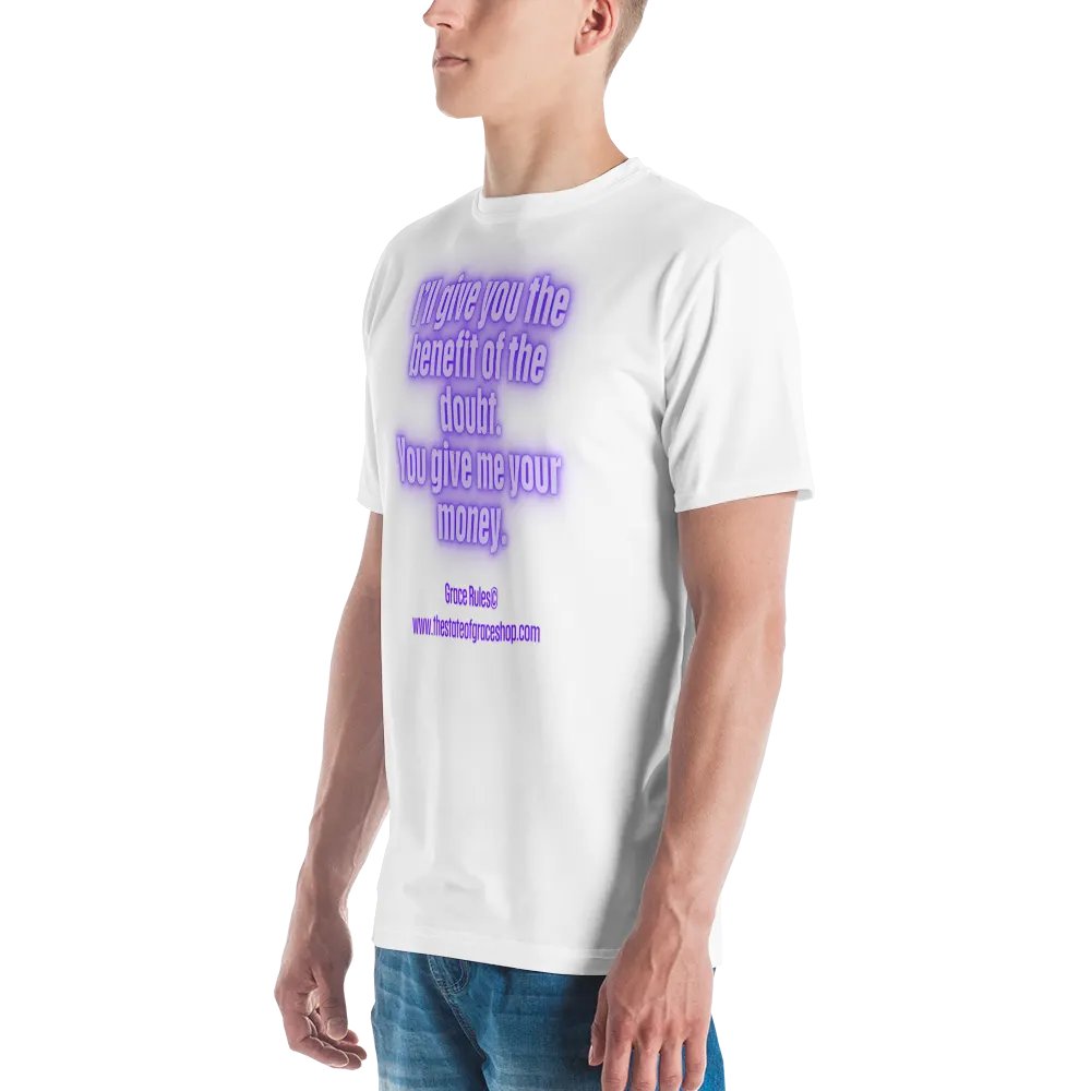 FUNNY TEES 4 U FOR MEN “I’ll give you the benefit of the doubt. You give me your money.” product image (5)