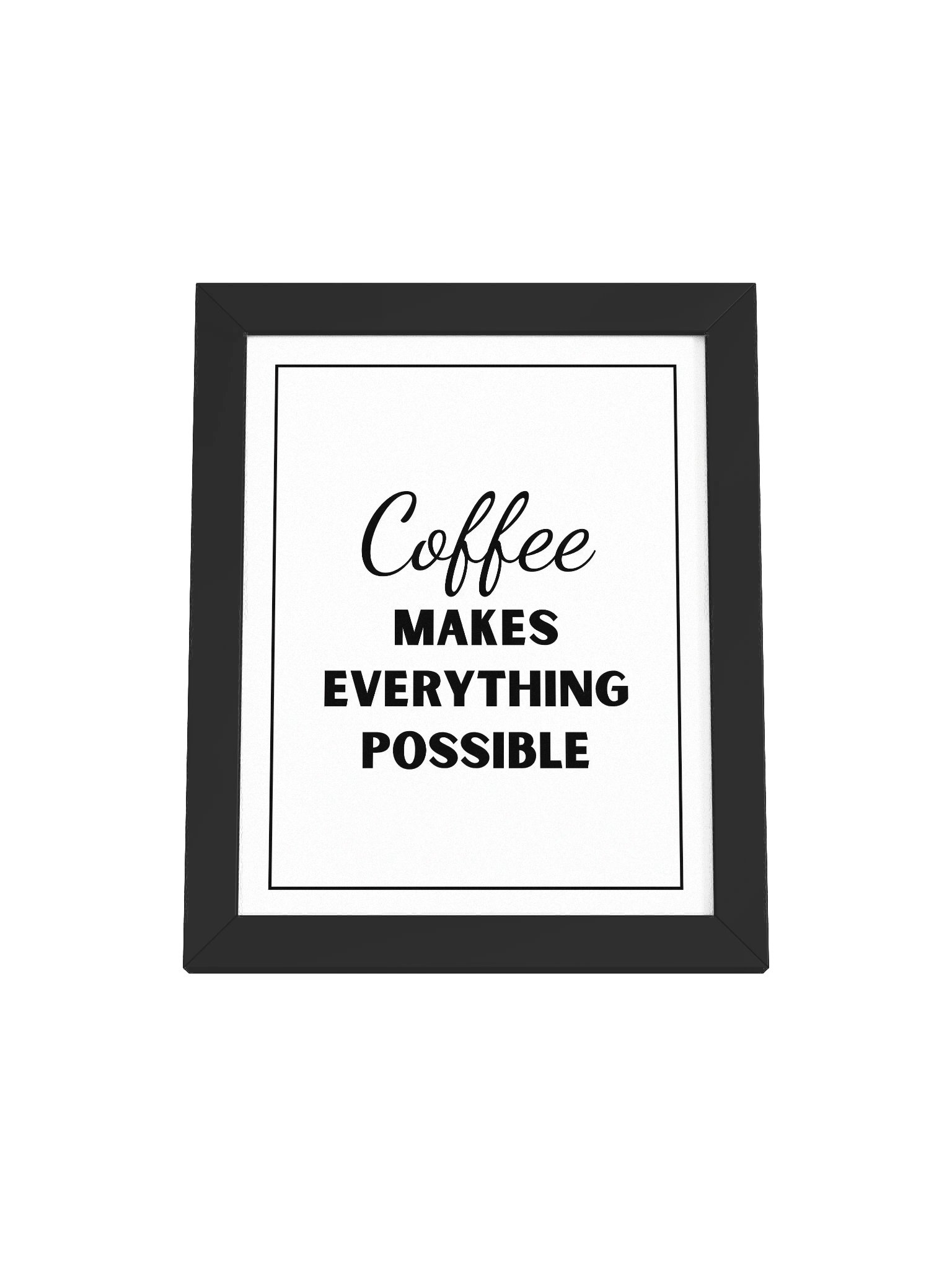 Coffee Makes Everything Possible product image (1)