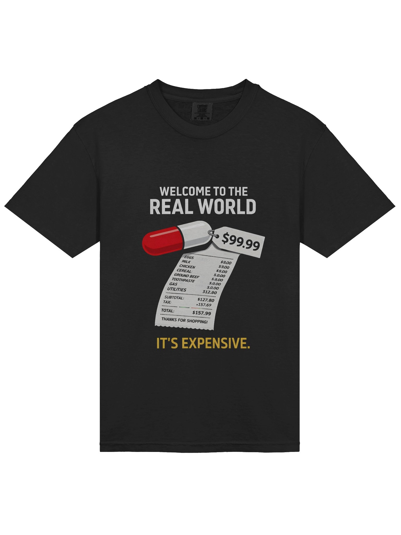 Welcome to the Real World — It’s Expensive Tee product image (4)