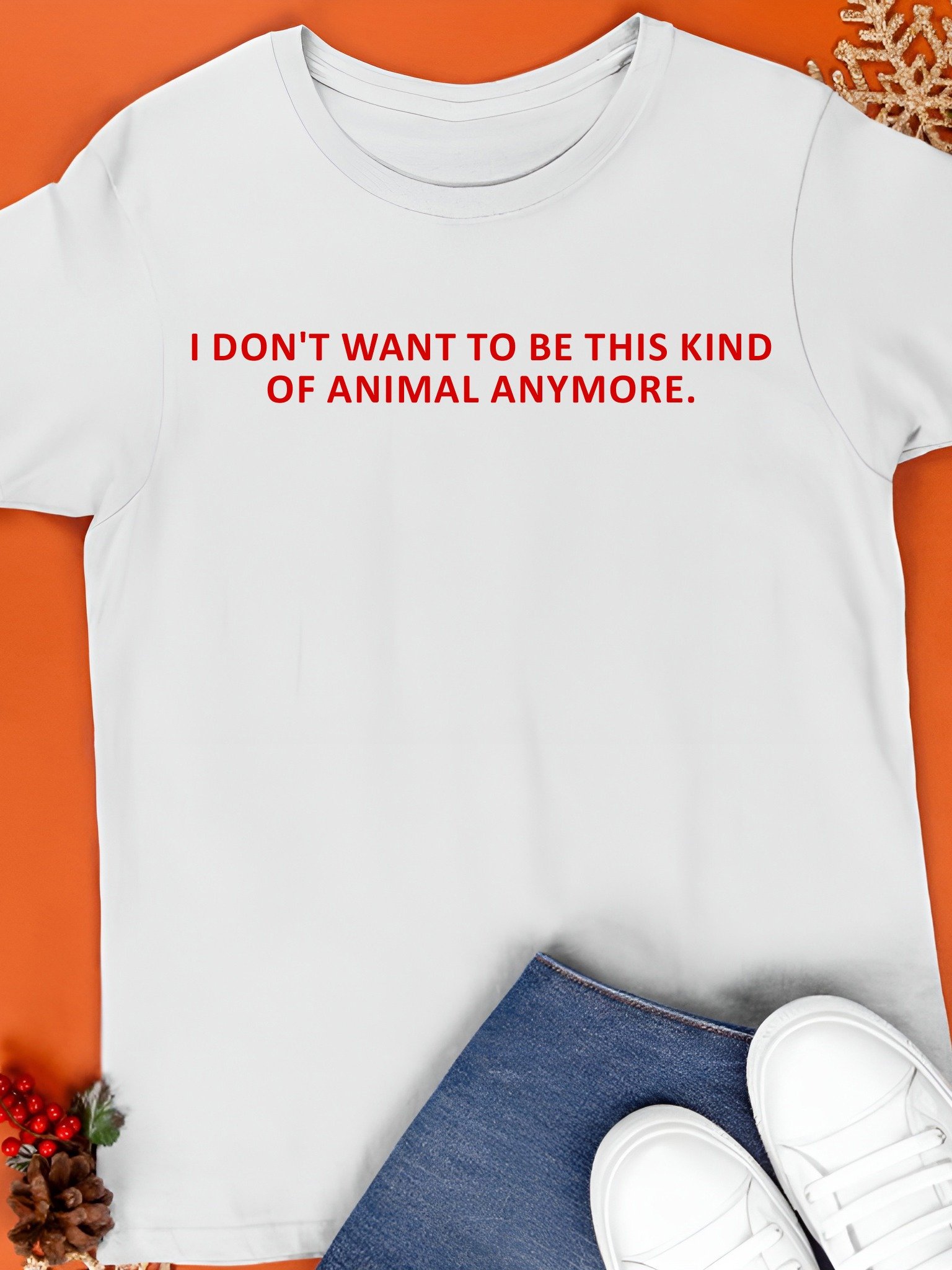 I Don't Want To Be This Kind Of Animal Anymore Shirt product image (1)