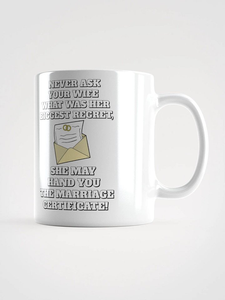 Never Ask Your Wife What Was Her Biggest Regret - White Mug product image (3)