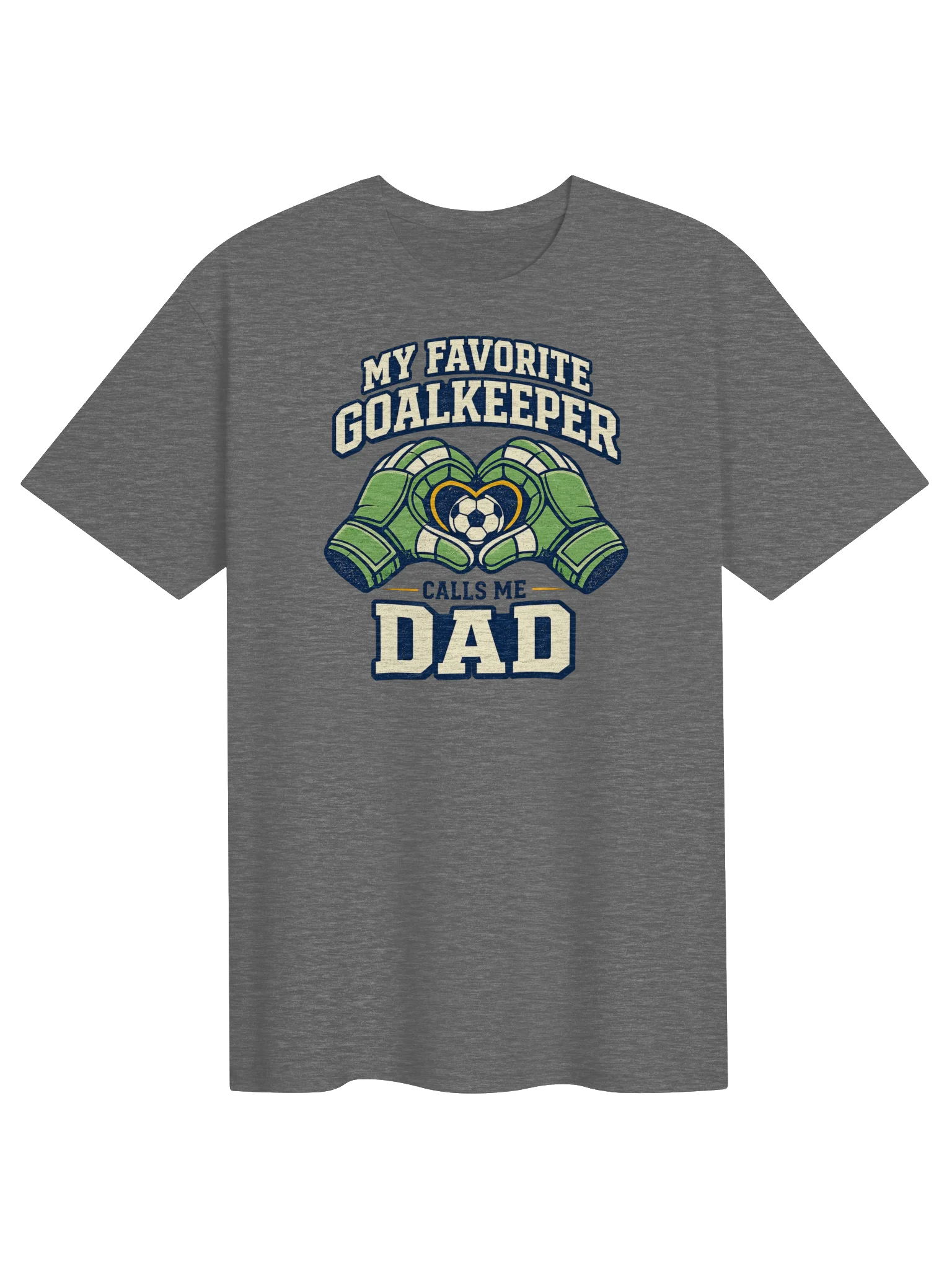 My Favorite Goalkeeper Calls Me Dad Soccer Tee product image (1)