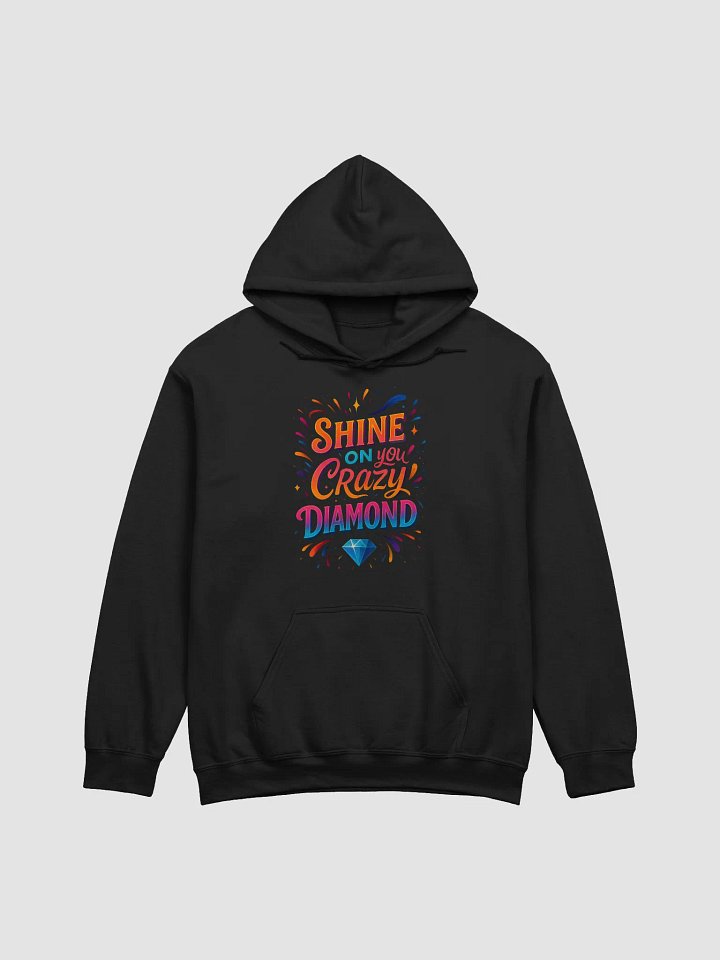 Shine On You Crazy Diamond Hoodie – Inspirational Pullover product image (3)