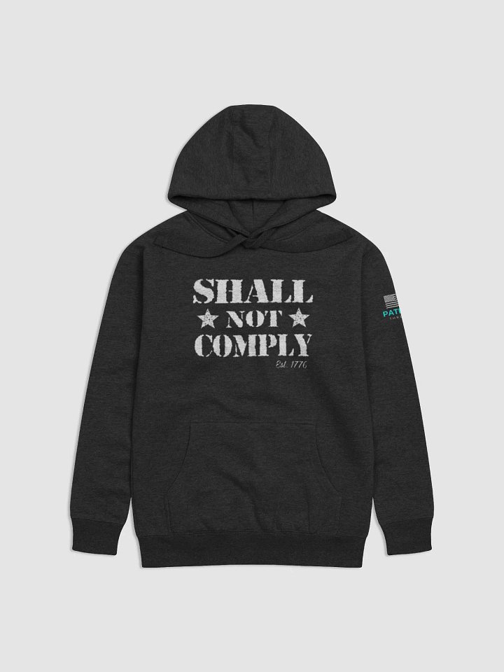 SHALL NOT COMPLY HOODIE product image (1)