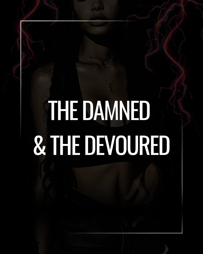 The Damned and The Devoured