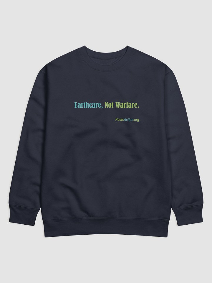 Earthcare, Not Warfare Sweatshirt product image (55)