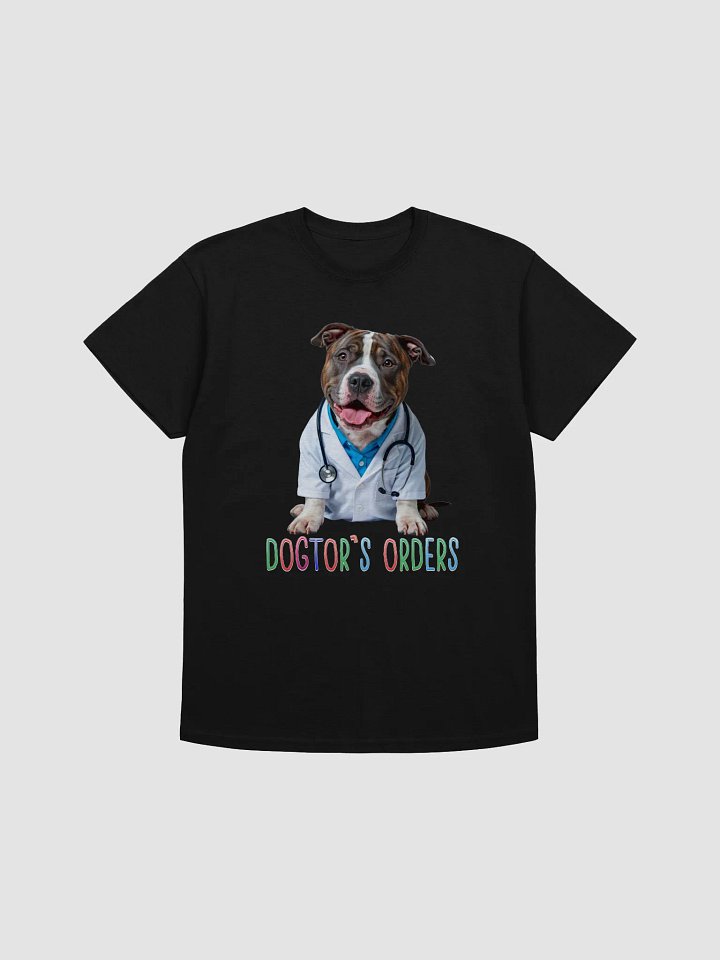 Dogtor's Orders T-Shirt product image (1)