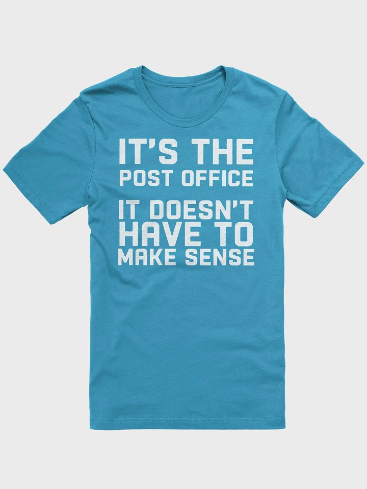 IT DOESN'T HAVE TO MAKE SENSE UNISEX TEE product image (9)