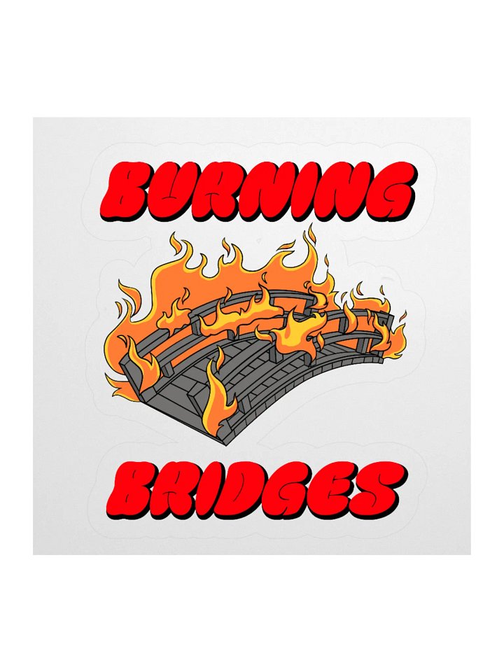Burning Bridges Sticker product image (1)