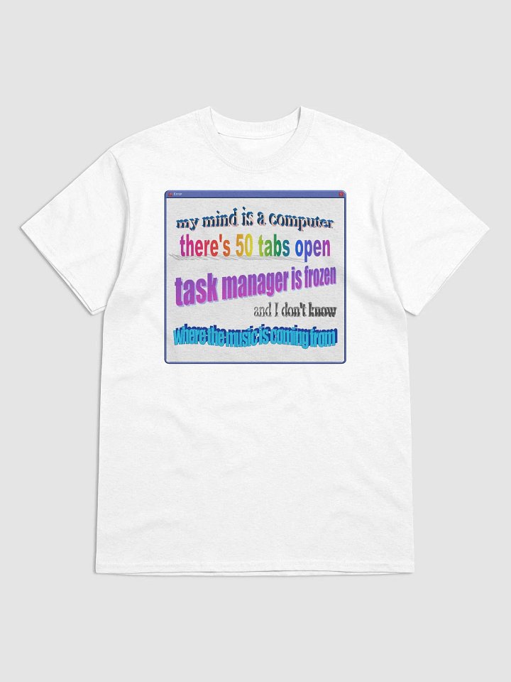 My mind is like a computer T-shirt product image (49)