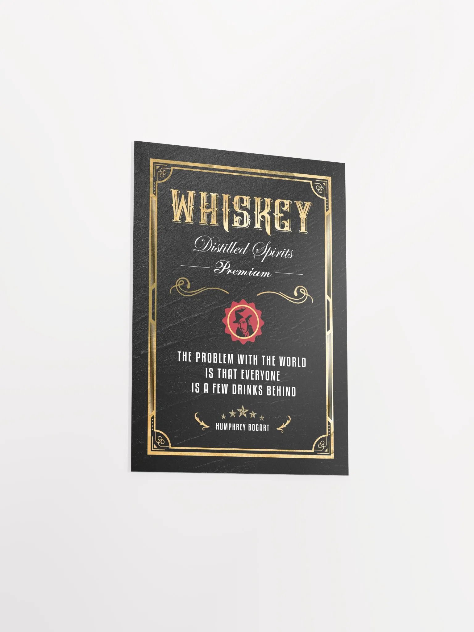 The problem with the world is that everyone is a few drinks behind / Humphrey Bogart — Whiskey gold blackboard art deco poster with quote product image (8)