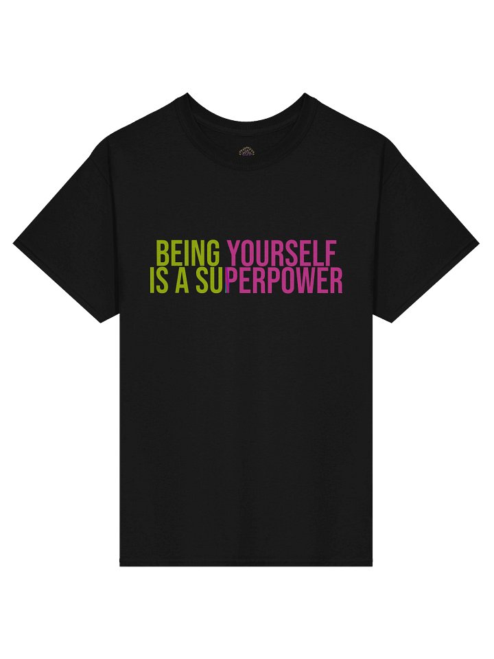 Being Yourself Is A Superpower Unisex Print T-Shirt product image (1)