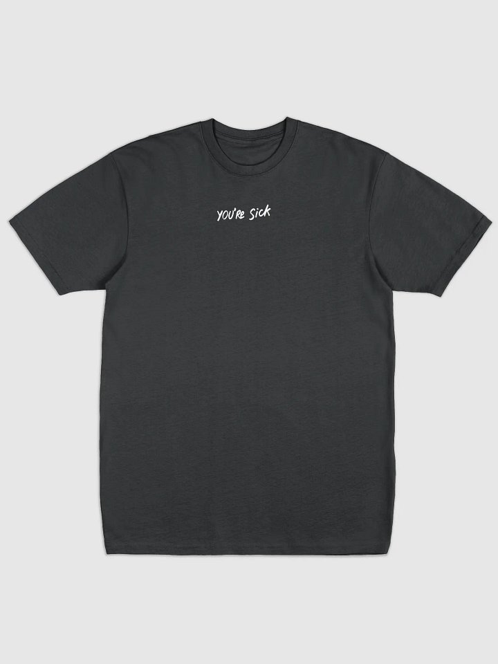YOU'RE SICK Premium Men's T-Shirt product image (6)