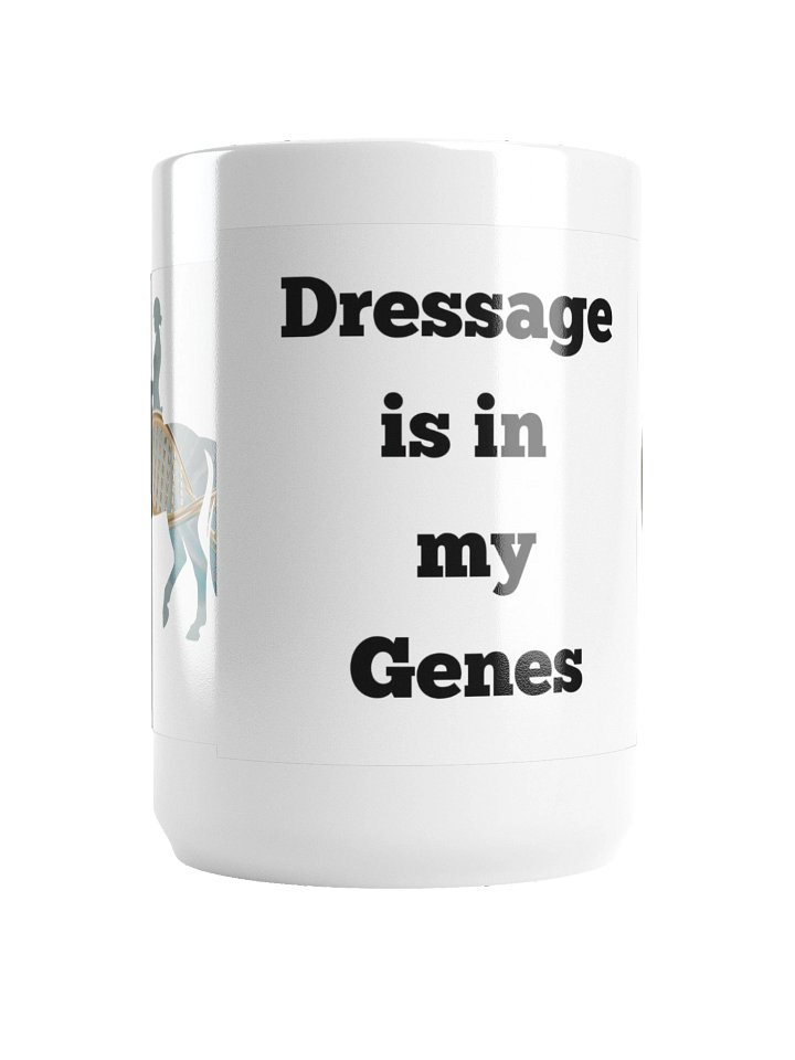 Dressage is in my genes- mug product image (3)