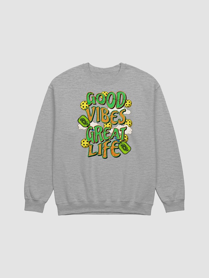 Good Vibes Great Life Pickleball Crewneck Sweatshirt product image (15)