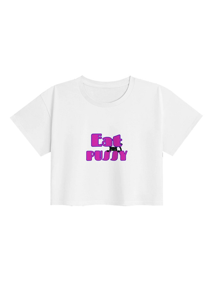 Eat P*ssy Version 2 Crop Top product image (1)