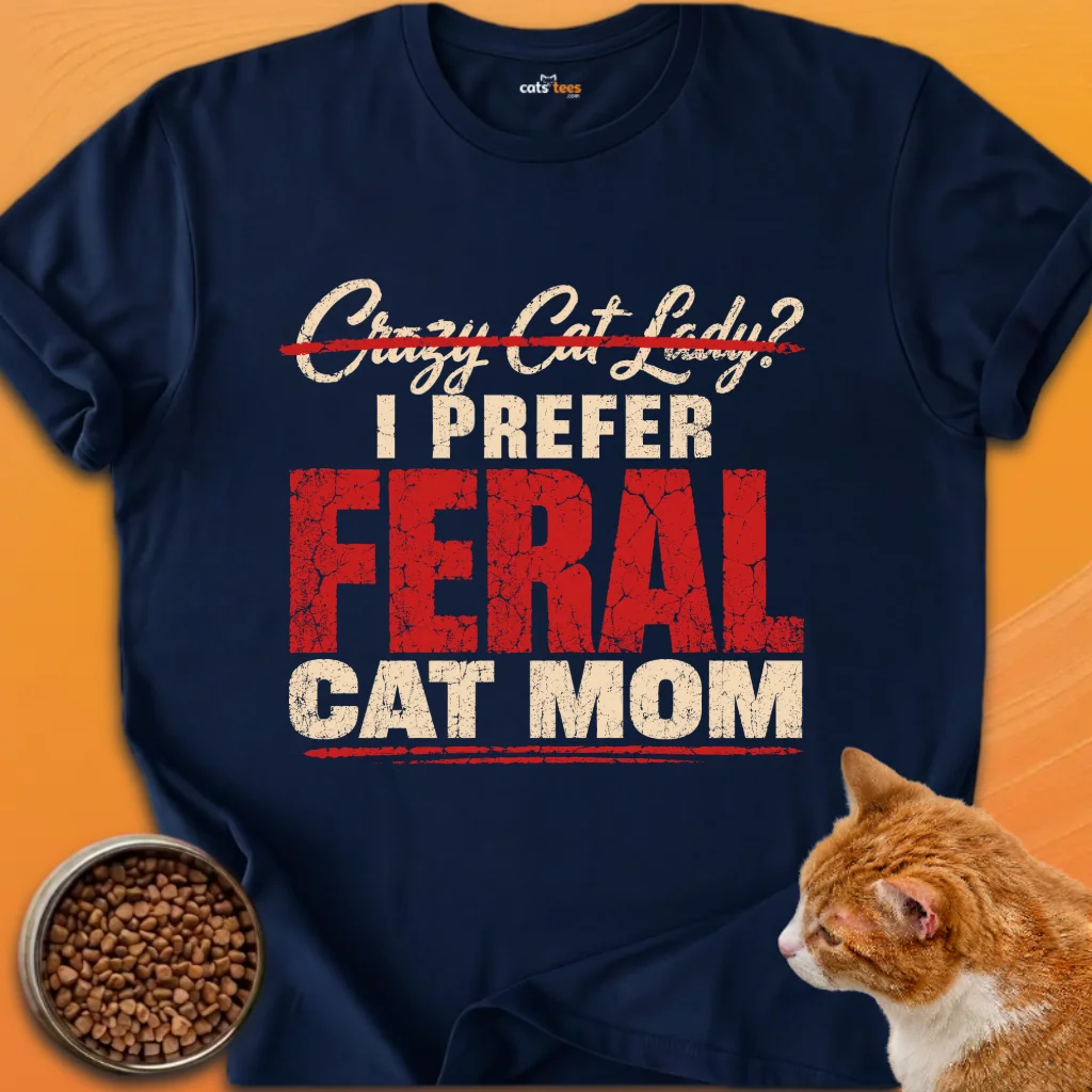I Prefer Feral Cat Mom product image (13)