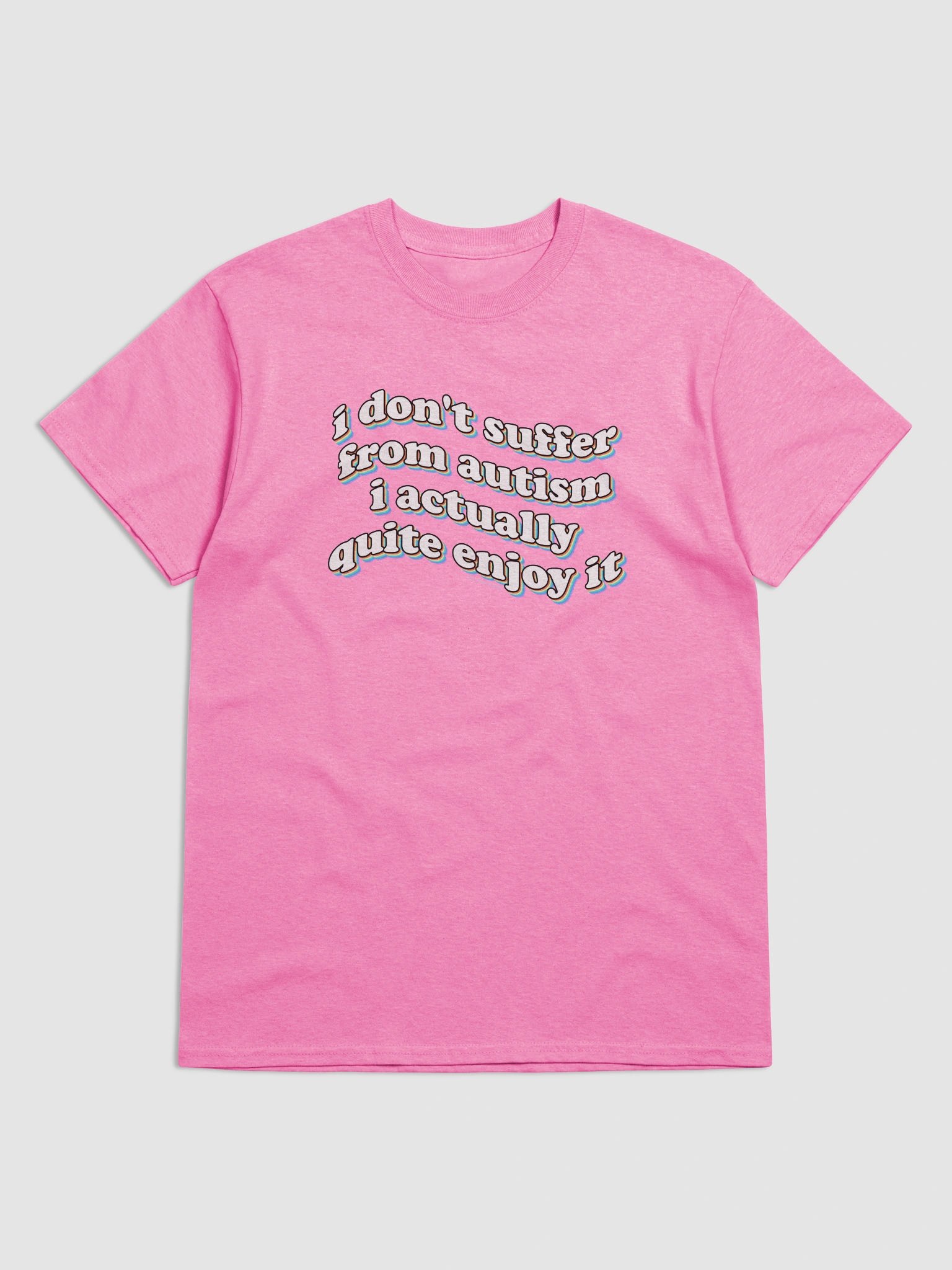 I don't suffer from autism T-shirt product image (1)